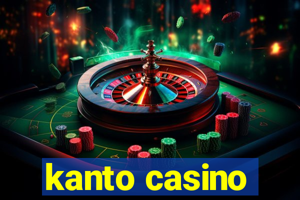 kanto casino