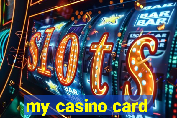 my casino card