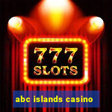 abc islands casino