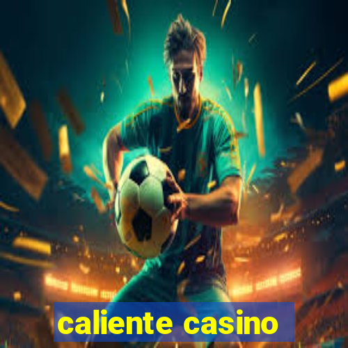 caliente casino