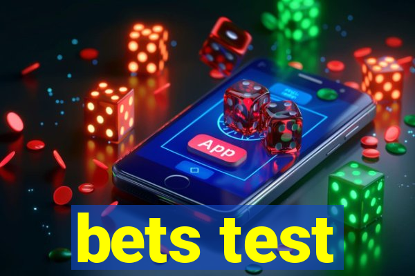 bets test