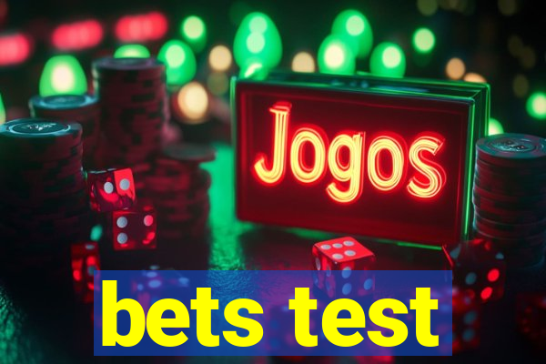 bets test