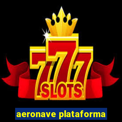 aeronave plataforma