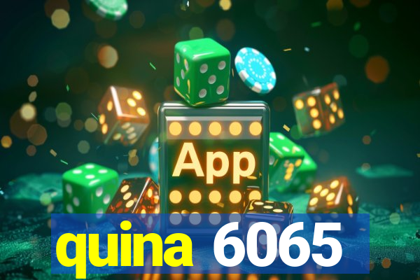 quina 6065