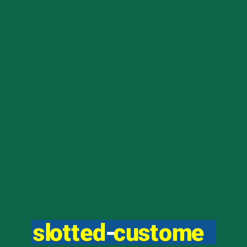 slotted-customer