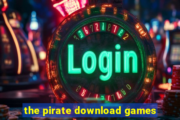 the pirate download games