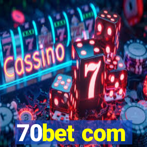 70bet com