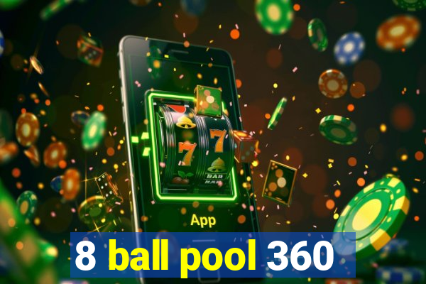 8 ball pool 360