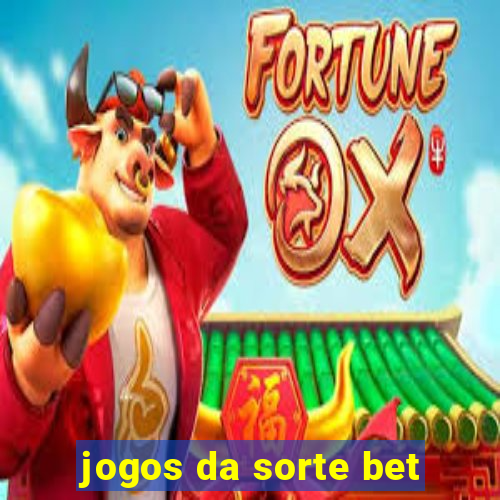 jogos da sorte bet