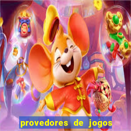 provedores de jogos de casino