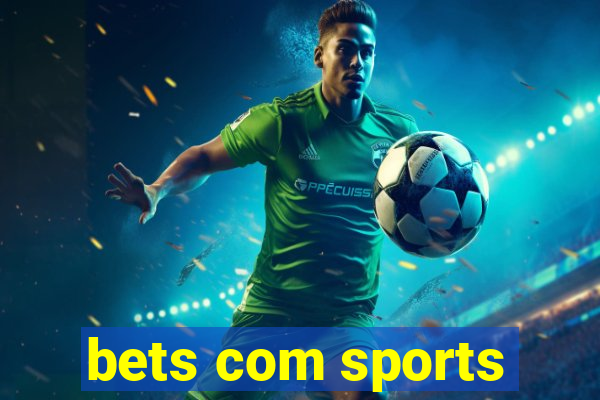 bets com sports