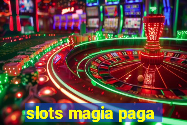 slots magia paga