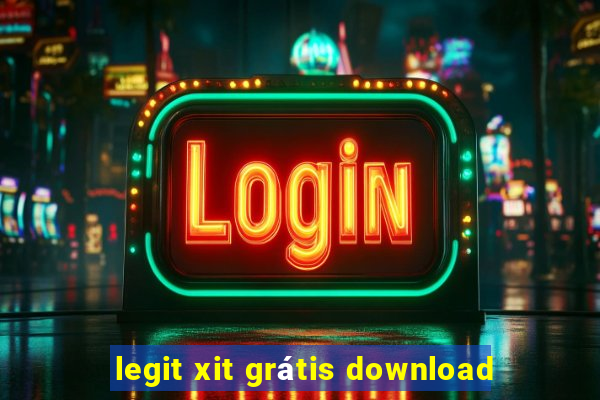 legit xit grátis download