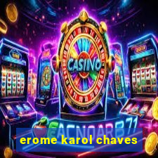 erome karol chaves