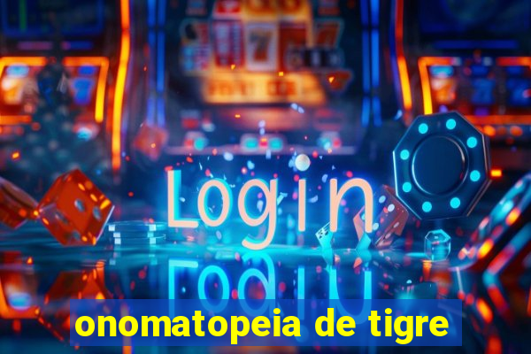 onomatopeia de tigre