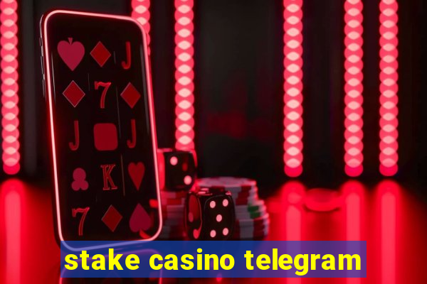 stake casino telegram