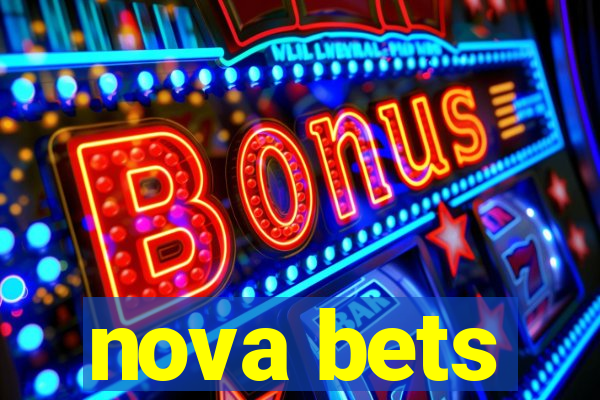 nova bets