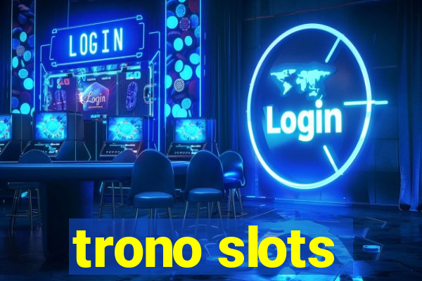 trono slots