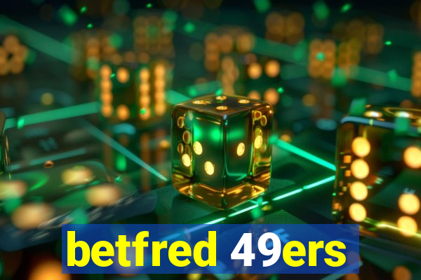 betfred 49ers