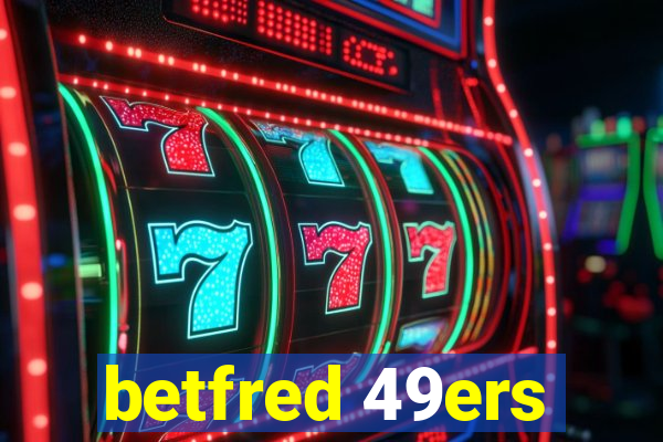 betfred 49ers