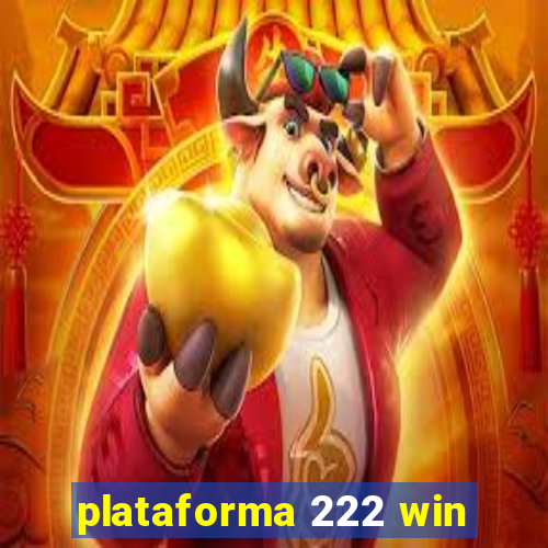 plataforma 222 win