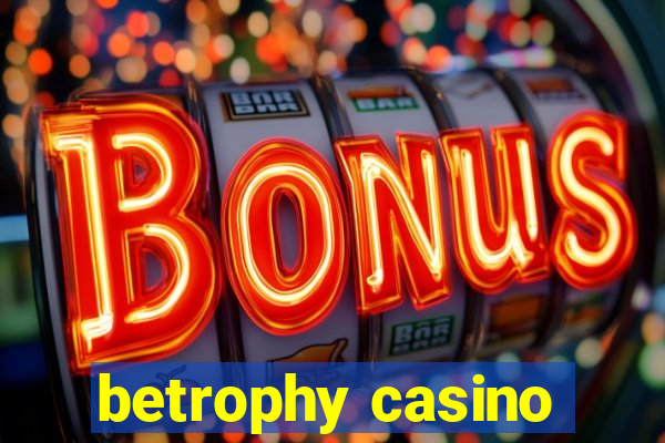 betrophy casino