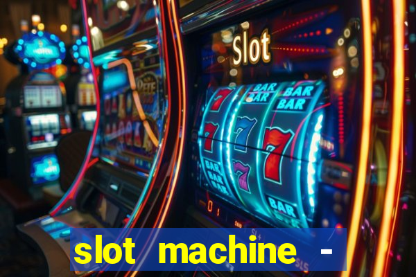 slot machine - free casino