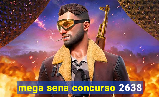 mega sena concurso 2638