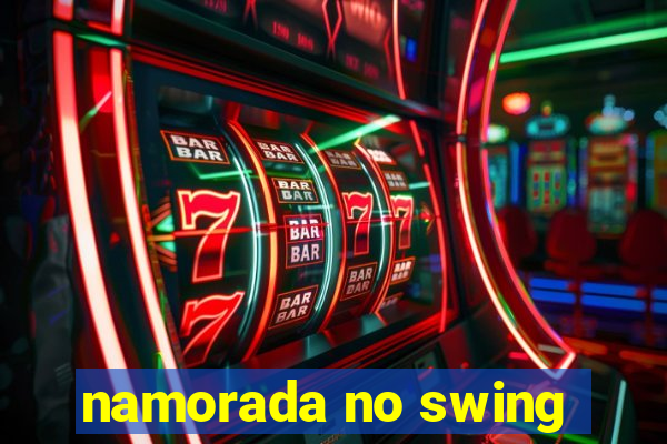 namorada no swing