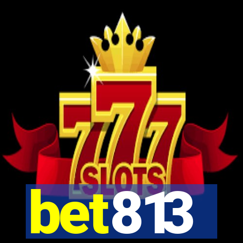 bet813