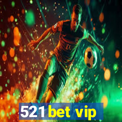 521 bet vip