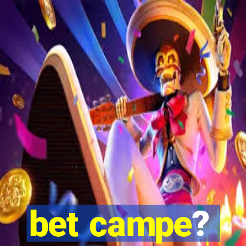 bet campe?