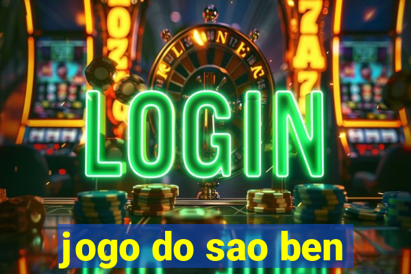 jogo do sao ben