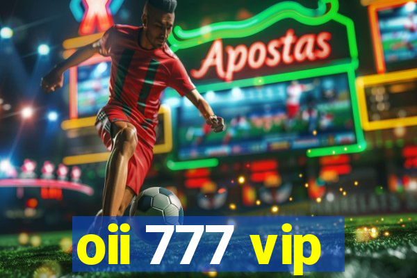 oii 777 vip