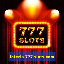 loteria 777 slots.com