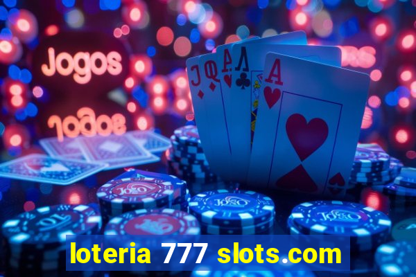 loteria 777 slots.com