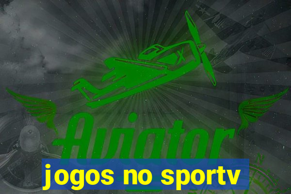 jogos no sportv