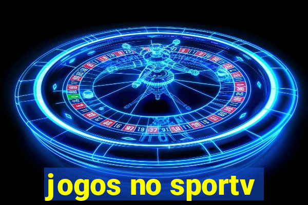 jogos no sportv