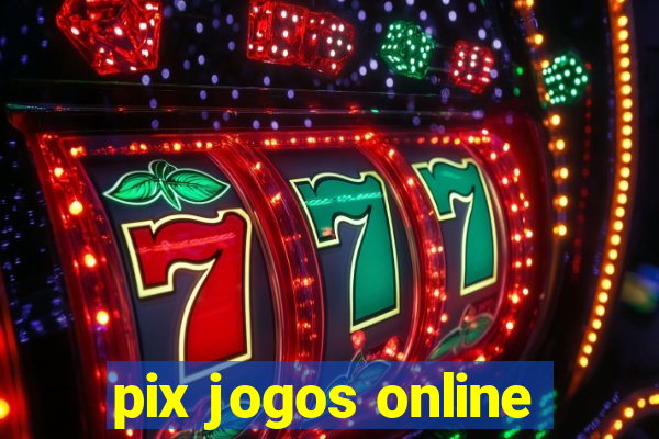 pix jogos online