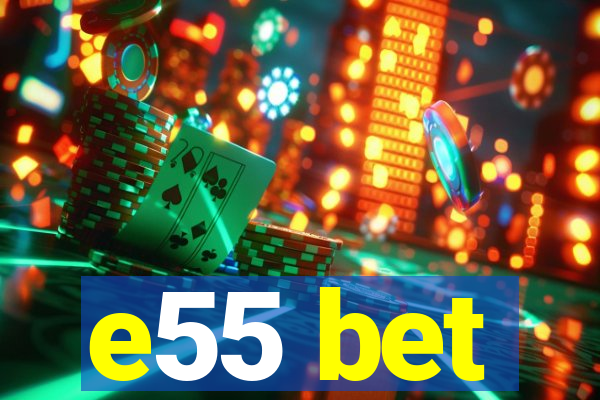 e55 bet