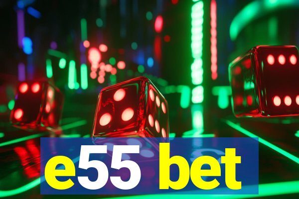 e55 bet