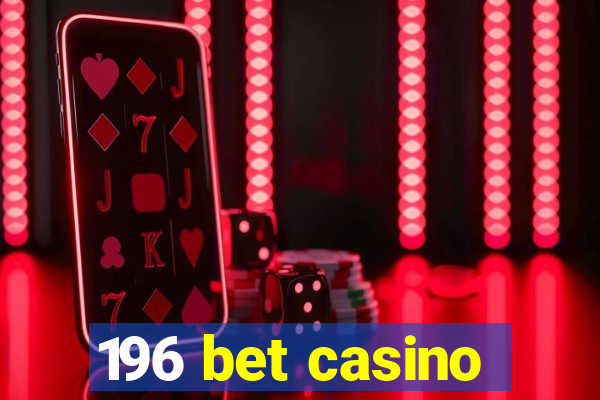 196 bet casino