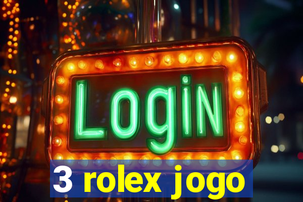 3 rolex jogo