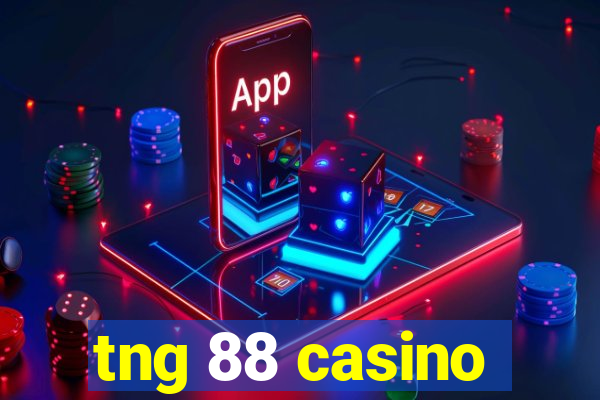 tng 88 casino