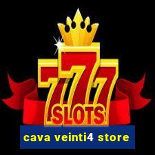 cava veinti4 store