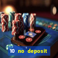 10 no deposit bonus casino