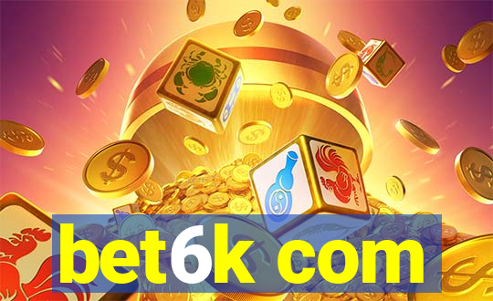 bet6k com