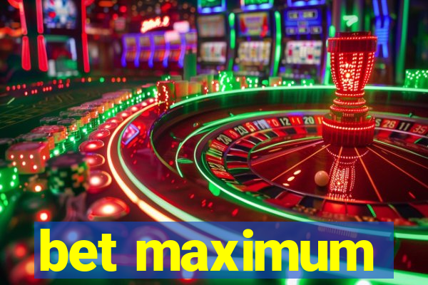 bet maximum