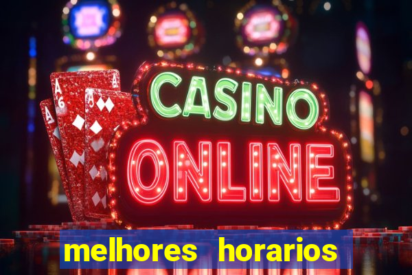 melhores horarios para jogar slots