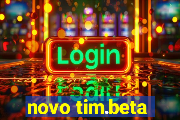 novo tim.beta